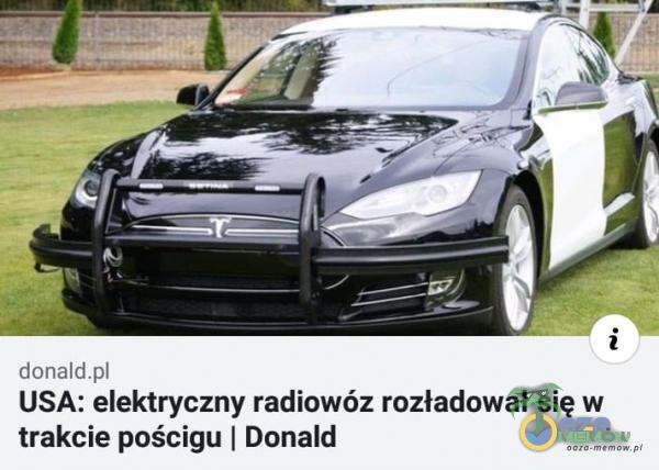 donald USA: elektryczny radiowóz rozładował się w trakcie pościgu I Donald