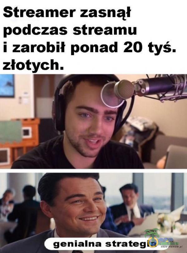 Streamer zasnął podczas streamu i zarobił ponad 20 tyś. złotych. genialna strategia j