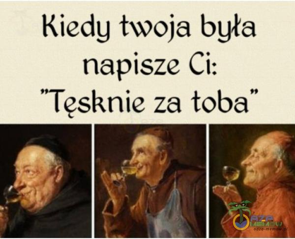 Kiedy twoja była napisze Ci: Tęsknie za toba”