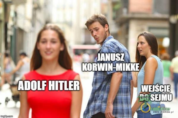 JANUSZ* KORWIN-MIKKE HITLEi WEJŚCIE DO SEJMU