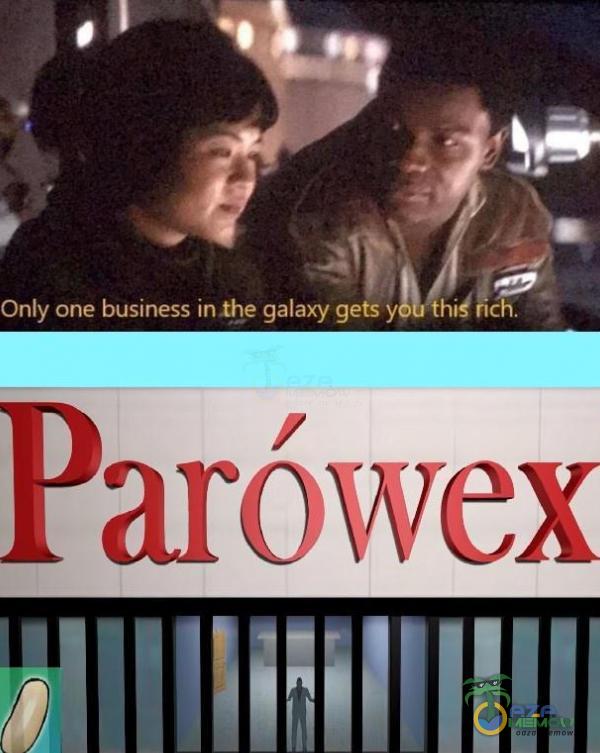 Only one business inthe galaxy getsy -thikh(ëh arówex