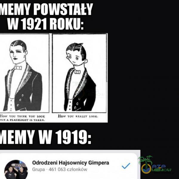 POWSTAW w 1921 ROKU: How EMYW1919: Odrodzeni Hajsownicy Gimpera Grupa • 461 063 członkow