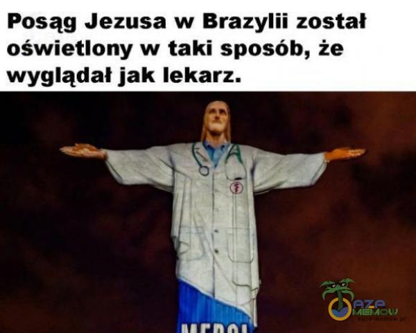 Posąg Jezusa w Brazylii został oświetlony w taki sposób, że wyglądał jak lekarz.