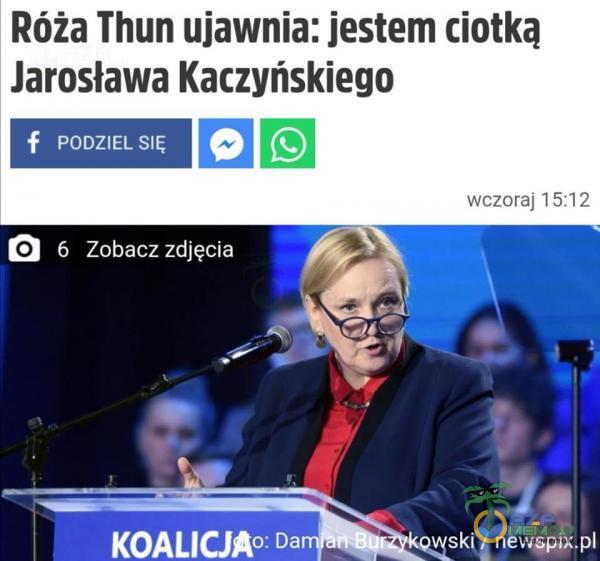 Róża Thun ujawnia: jestem ciotką Jarosława Kaczyńskiego f PODZIEL SIĘ 6 Zobacz zdjęcia O KOALICJAo: Da wczoraj 1 2 sk( n wspŃ.pI