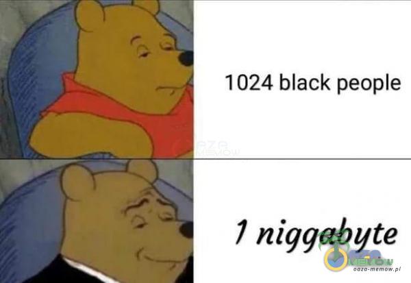 1024 black peoe J nig***yte