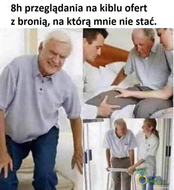 8h przeglądania na kiblu ofert z bronią, na którą mnie nie stać. Fr*