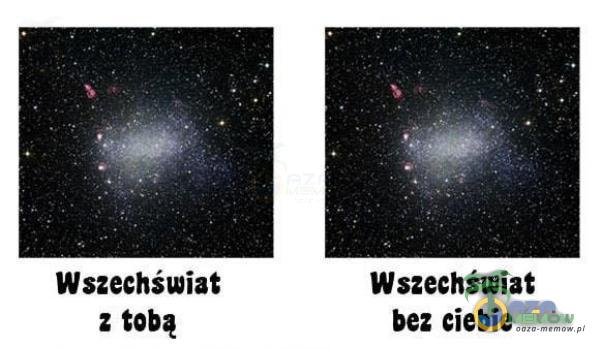 aa Wszechświat Wszechświat bez ciebie z tobą