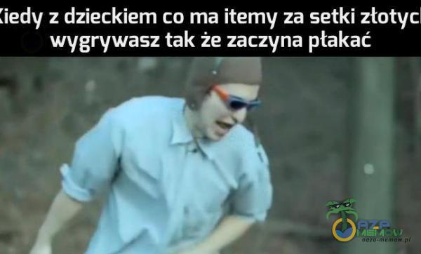 (iedy z dzieckiem co ma itemy za setki złotycl wygrywasz tak że zaczyna płakać