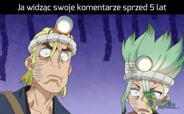 Ja widząc swoje komentarze sprzed 5 lat