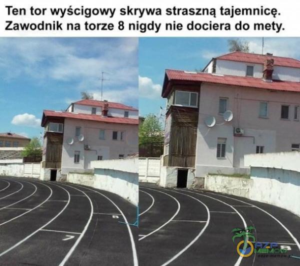 Ten tor wyścigowy skrywa straszną tajemnicę. Zawodnik na torze 8 nigdy nie dociera do mety.