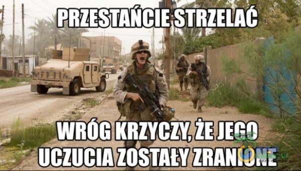 PRZESTAŃCIE)srmEtAC WROG KRZYCZY, JEGO .CZUCJA ZOSTAŁY,ZRANIONE