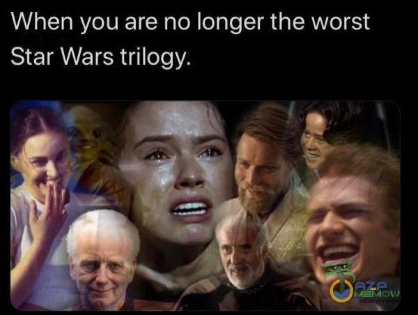 When you are no longer the worst Star Wars trilogy.