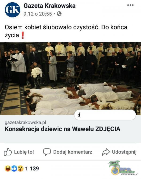 Gazeta Krakowska 0 20:55 • O Osiem kobiet ślubowało czystość. Do końca 1 życia gazetakrakowska Konsekracja dziewic na Wawelu ZDJĘCIA Lubię to! C) Dodaj komentarz Udostępnij 1 139