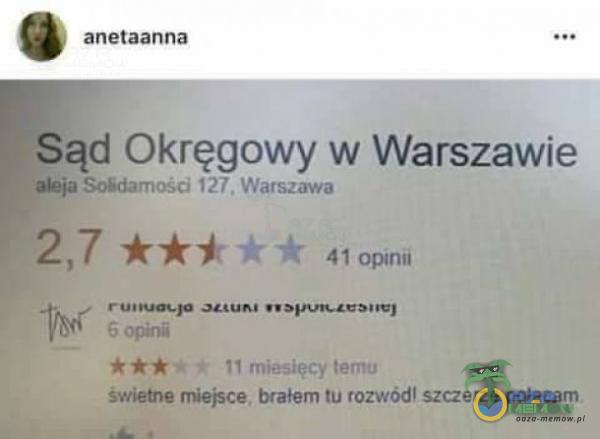  anetaanna Sąd Okręgowy w Warszawie Sobdamości 127, Warszawa 2,7 41 runua•CĐa I miesięcy temu świetne miejsce. brałem tu rozwód! szczerze...