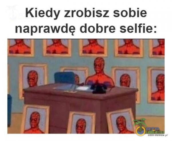 Kiedy zrobisz sobie naprawdę dobre selfie: