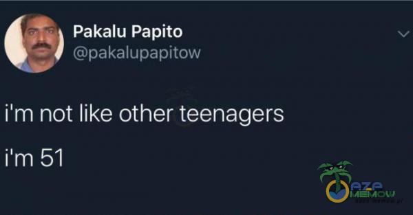 Pakalu Papito pakalupapitow ilm not like other teenagers ilm 51