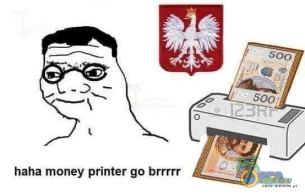 haha money printer go brrrer