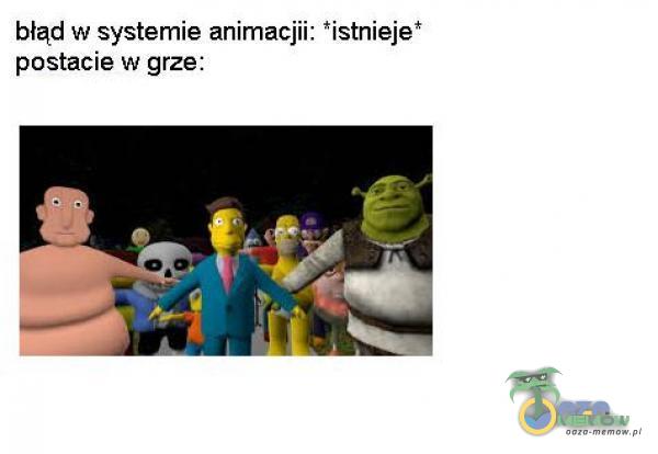 błąd w systemie animacjii: *istnieje* postacie w grze: