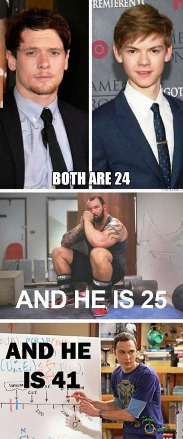 BOTH ARE 24 AND 25 AND HE