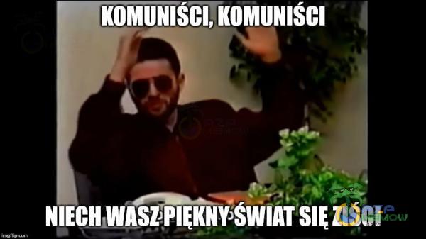 KOMUNIŚCI, KOMUNISCI NIECH WASZ,PIEKWSWIAT