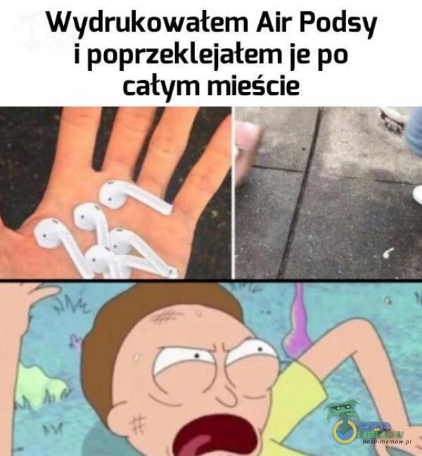 Wydrukowałem Air Podsy i poprzeklejałem je po całym mieście