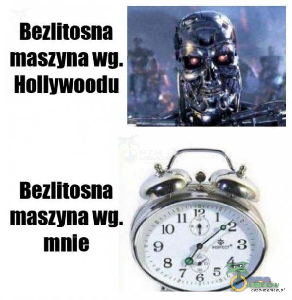 Bezlitosna maszyna wg. Hollywoodu Bezlitosna maszyna wg. mnie 11 • 10 2 •