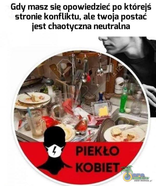 Gdy masz się opowiedzieć po którejś stronie konfliktu, ale twoja postać jest chaotyczna neutralna