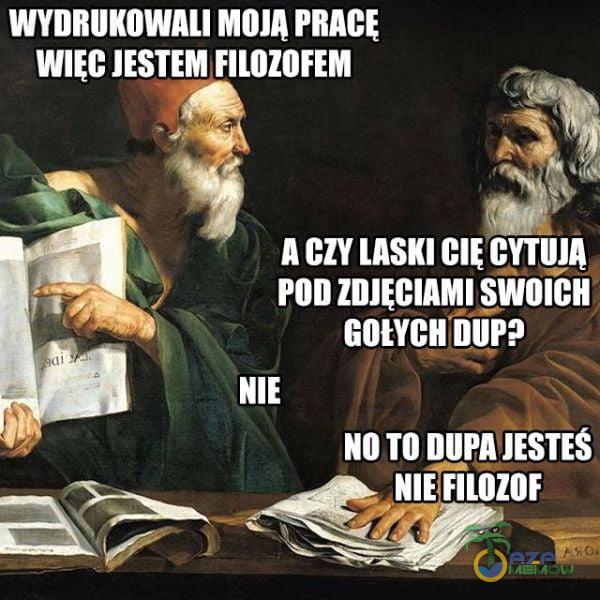 WYDRUKOWALI MOJĄ PRACE UEri - F e ! | A : F F .3 ACZYLASKI EIĘ%IA LLr RTL YT GOŁYCH L ILi Ć UUU WLS = IlIE FILOZOF