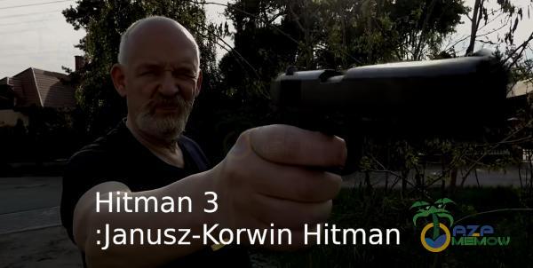 Hitman 3 ;Janusz-Korwin Hitman