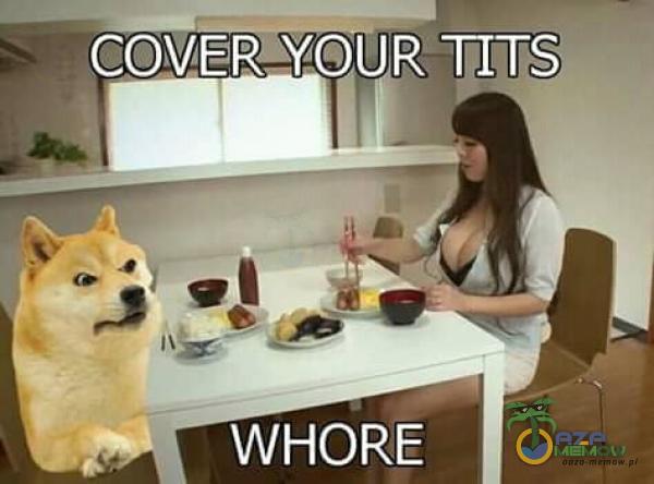 COVER•YOUR TITS WHORE