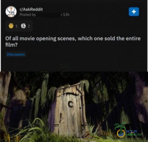 r/AskReddit Posted Of all movie opening scenes, which one sold the entire film?
