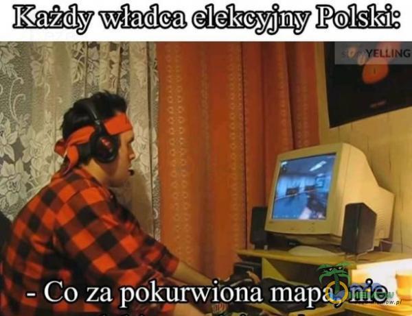 Każdy władca elekcyjny Polski: Co za pokyrwiona mapa;-nie