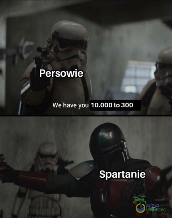 Persowie we have you to 300 Spartanie