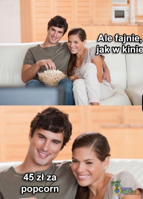 Ale fajnie, 45 zł za popcorn