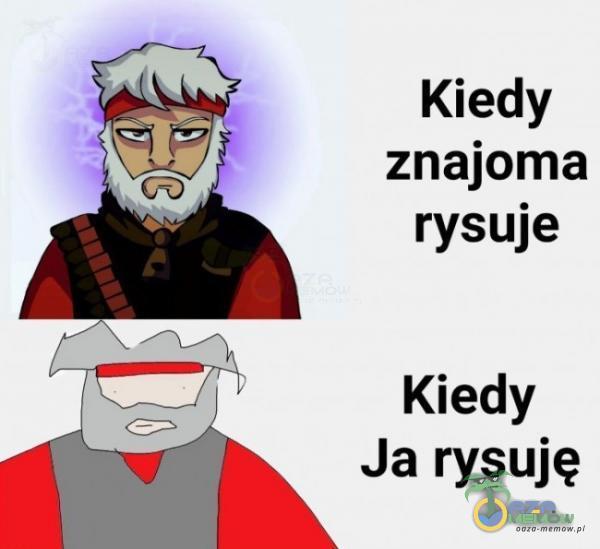 Kiedy znajoma rysuje Kiedy Ja rysuję