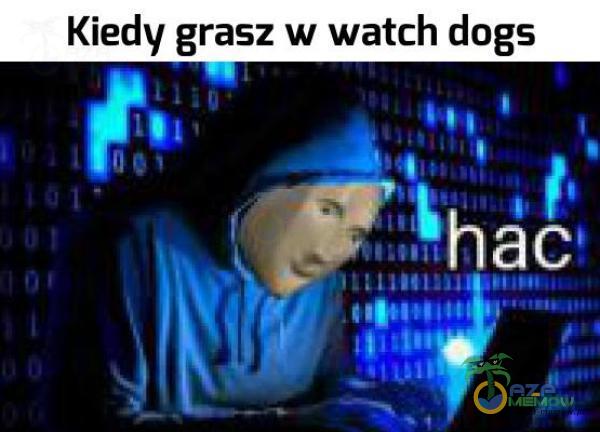 Kiedy grasz w watch dogs