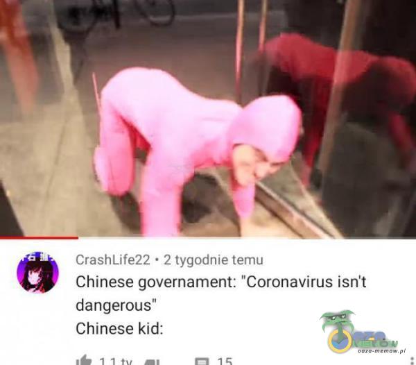 ~ : UEISHLI E-ŻL.Ł ~ 2 MgO-MIE Chinese governament: Coronavirus isn t dangerous Chinese kid: ” .ku rr!—