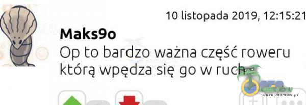 10 listopada 2019, 12:15:21 Maks90 Op to bardzo ważna część roweru którą wpędza się go w ruch