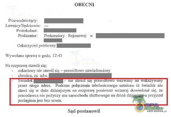   Lawnicy/Sędziowie: Protokolant: Prokurator: OBECNI Prokuratury Rejonowej w Oskarżyciel Wywołano sprawę c godz 12:45 Na rozprawę stawili się: oskarżony nie stawił się — prawidłowo zawiadomiony obrońca, za - rue s awi prawi wezwany na...