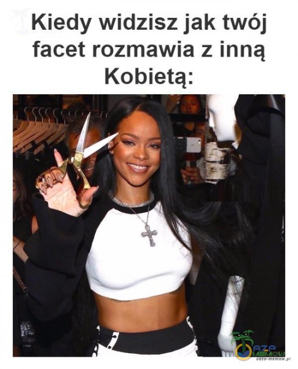 Kiedy widzisz jak twój facet rozmawia z inną Kobietą: