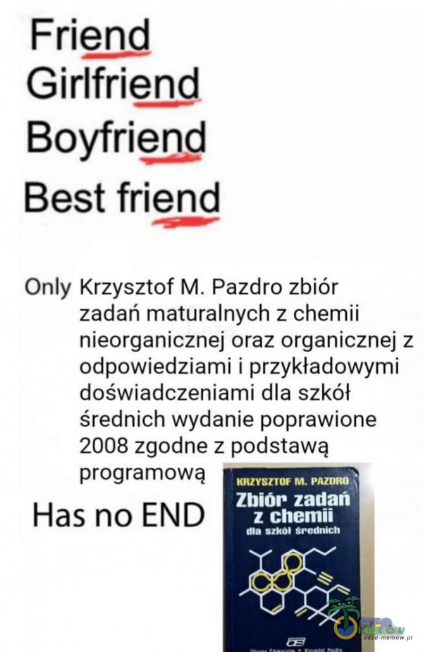  Frię__n_g Girlfrigld Boyfriend Best friend Only Krzysztof M. Pazdro zbiór zadań maturalnych z chemii nieorganicznej oraz organicznej z odpowiedziami i przykładowymi doświadczeniami dla szkół średnich wydanie poprawione 2008 zgodne z podstawą...