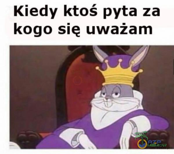 Kiedy ktoś pyta za kogo się uważam