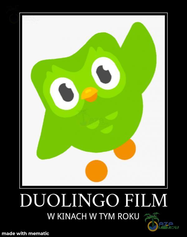 00 DUOLINGO FILM W KINACH W TYM ROKU made with mematic