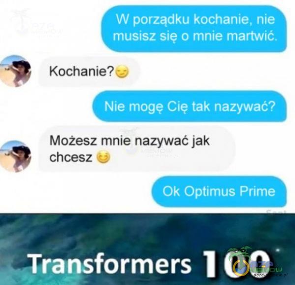 * Kochanie Pi Możesz mnie nazywac jak * chcesz I _T „ formers IOO