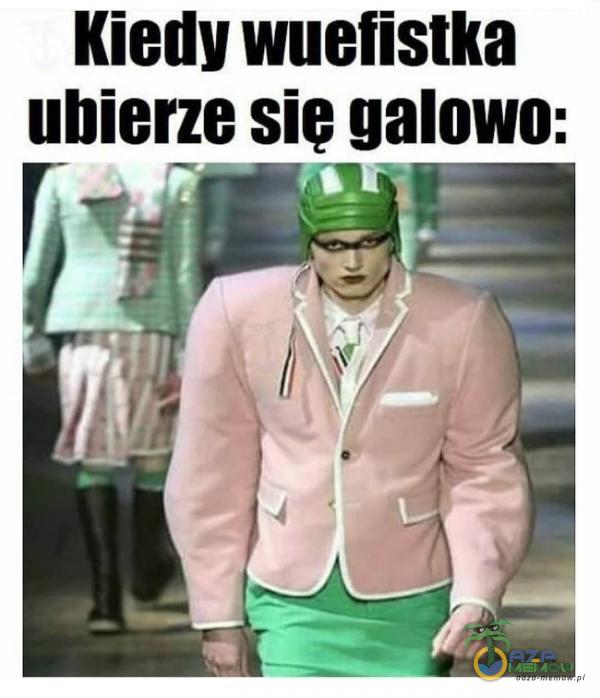 Kiedy wuefistka ubierze sie galowo: