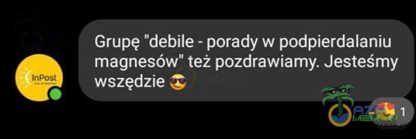 Codziennie tylko śmieszne memy, pasty, gify, suchary i filmy - przeglądaj, komentuj, dodawaj własne!