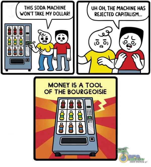 MONEY IS A TOOL OF THE BOURGEOISIE [858]
