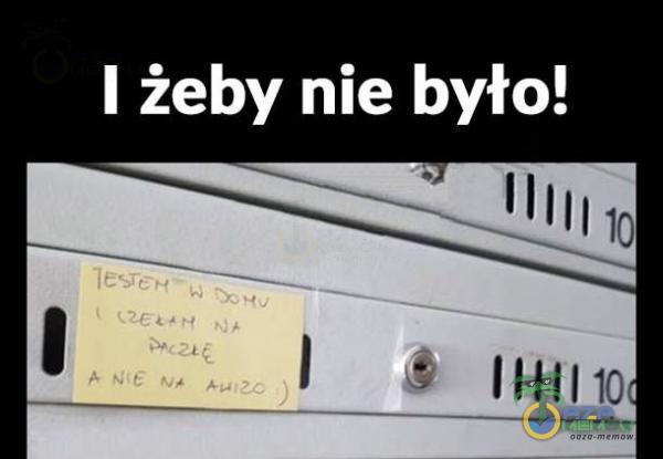 I żeby nie było!