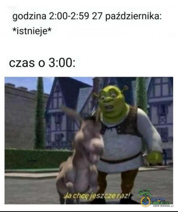 godzina 2:00-2:59 27 października: *istnieje* czas 0 3:00: epz!e