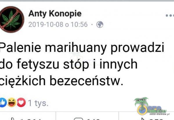 Anty Konopie 2019-1008 0 10:56 • e Palenie marihuany prowadzi do fetyszu stóp i innych 3iężkich bezeceństw. 1 tys.